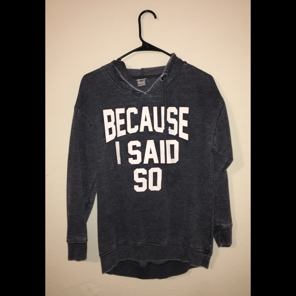 Because I Said So Hoodie